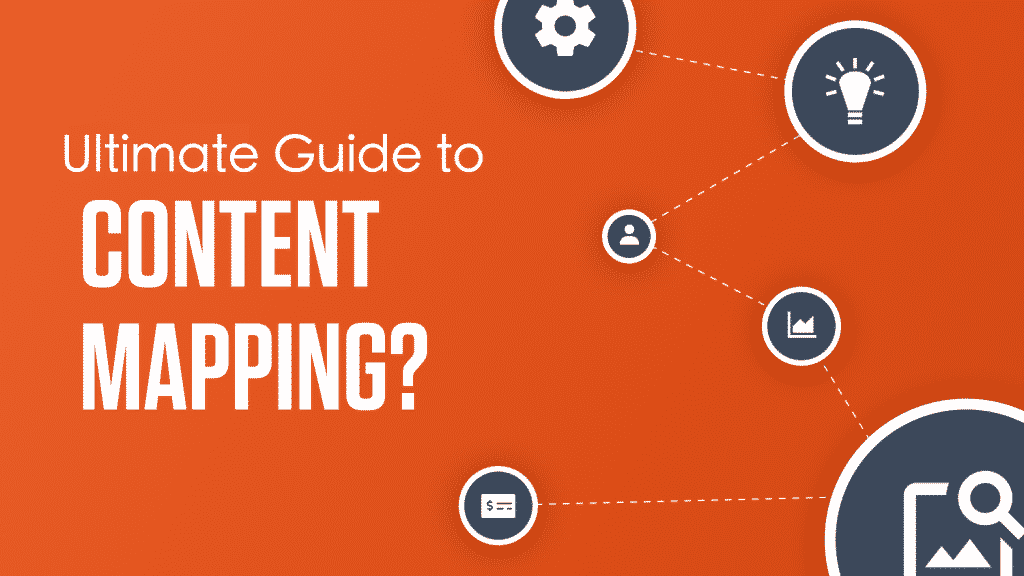 Content Mapping The Ultimate Guide You Need To Create Effective Content