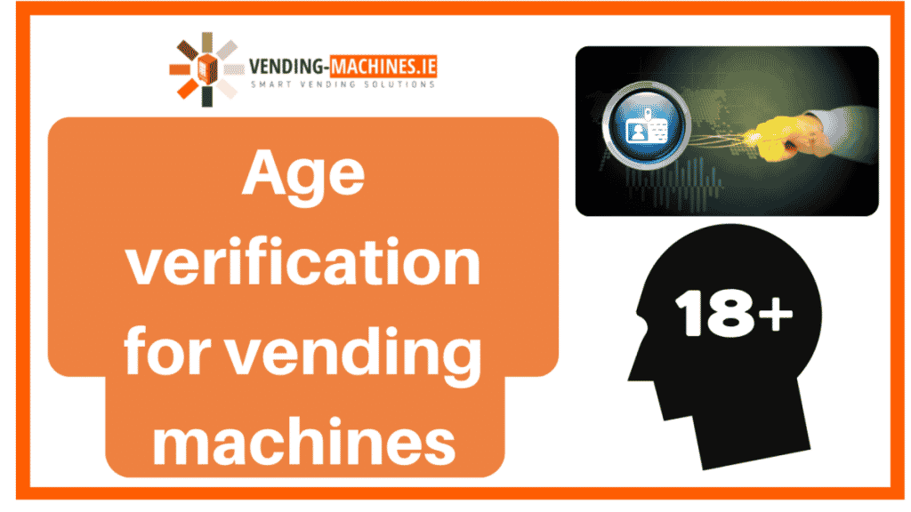 Age Verification System for Vending Machines – The Future of Vending